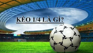 Kèo Chấp 0.25 Trong Bóng Đá Và Bí Quyết Dự Đoán Cho Trận Cầu Cân Sức